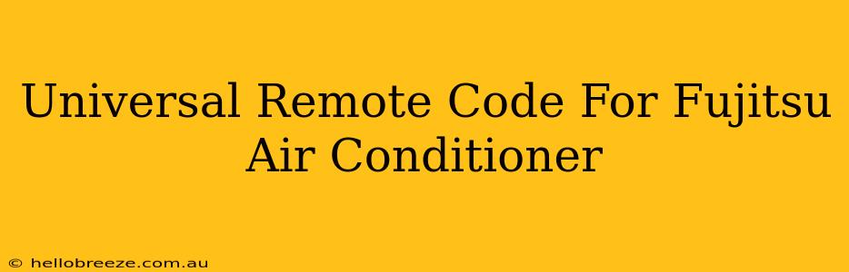 Universal Remote Code For Fujitsu Air Conditioner