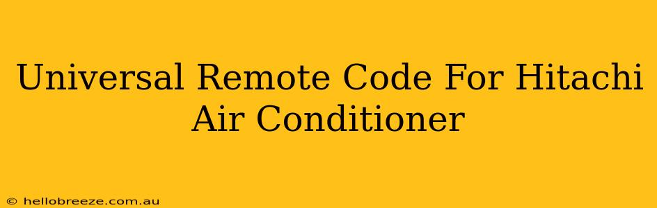 Universal Remote Code For Hitachi Air Conditioner