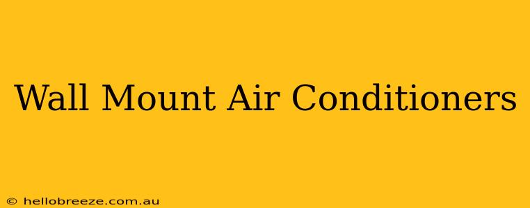 Wall Mount Air Conditioners