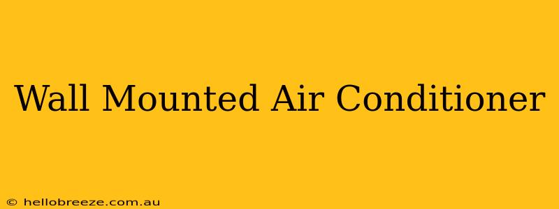 Wall Mounted Air Conditioner