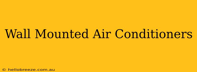 Wall Mounted Air Conditioners