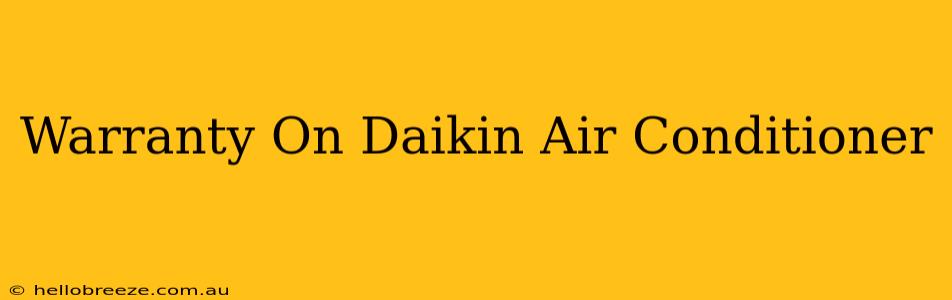 Warranty On Daikin Air Conditioner