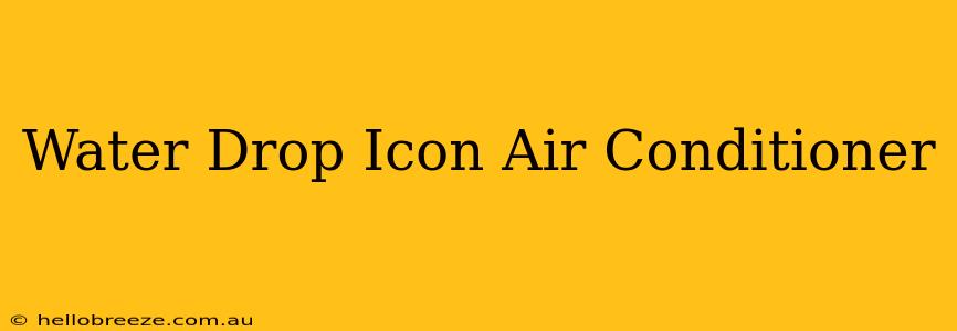 Water Drop Icon Air Conditioner