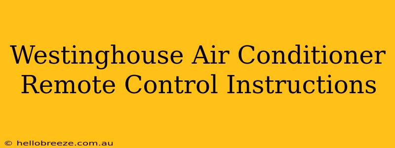 Westinghouse Air Conditioner Remote Control Instructions