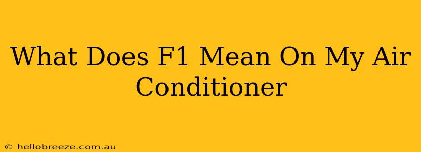 What Does F1 Mean On My Air Conditioner