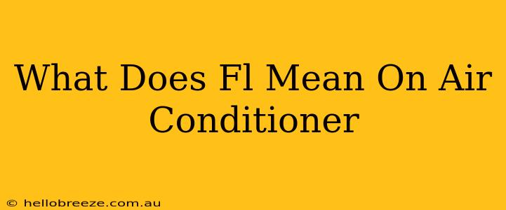 What Does Fl Mean On Air Conditioner