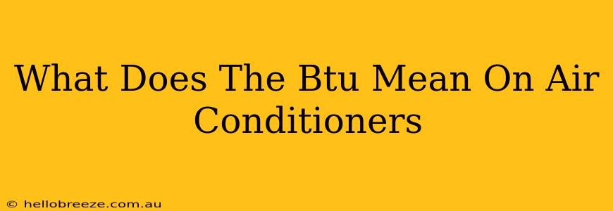 What Does The Btu Mean On Air Conditioners