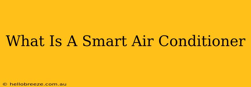 What Is A Smart Air Conditioner