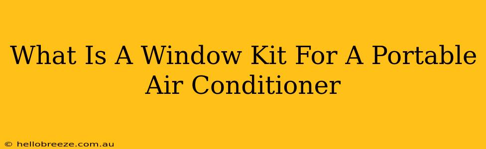 What Is A Window Kit For A Portable Air Conditioner