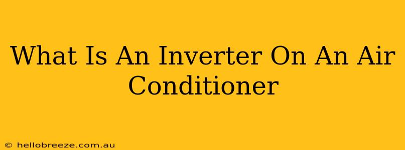 What Is An Inverter On An Air Conditioner