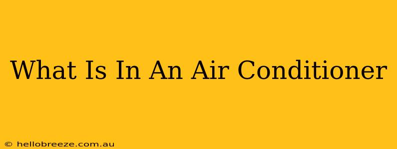 What Is In An Air Conditioner