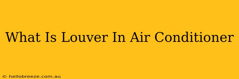 What Is Louver In Air Conditioner