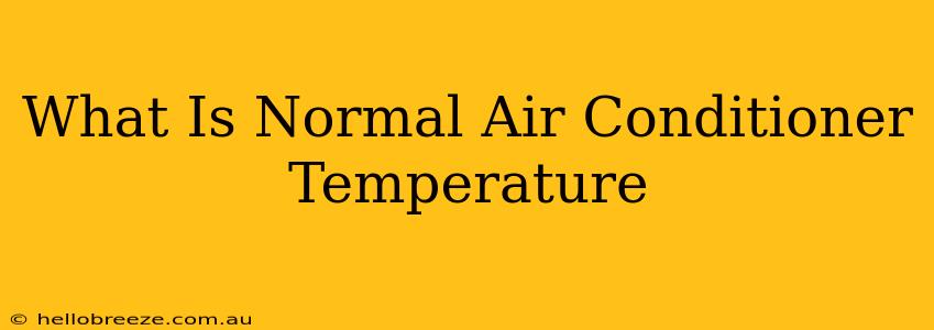 What Is Normal Air Conditioner Temperature