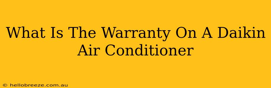 What Is The Warranty On A Daikin Air Conditioner