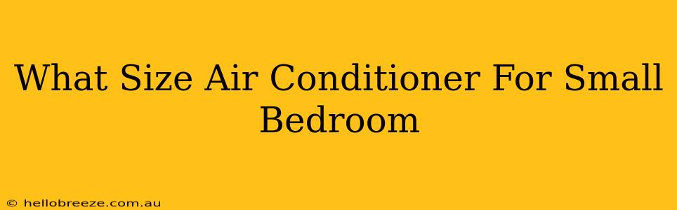 What Size Air Conditioner For Small Bedroom