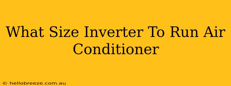 What Size Inverter To Run Air Conditioner