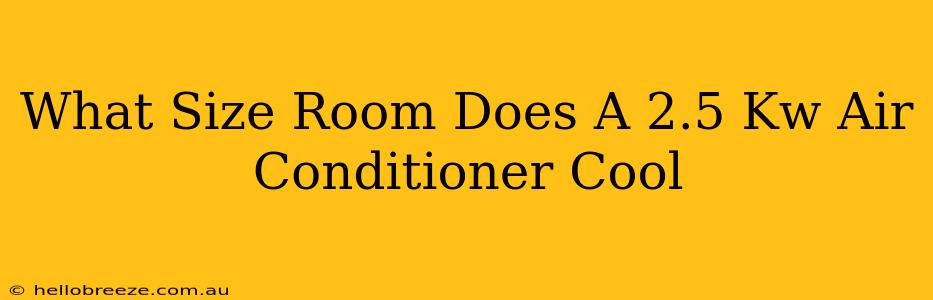 What Size Room Does A 2.5 Kw Air Conditioner Cool