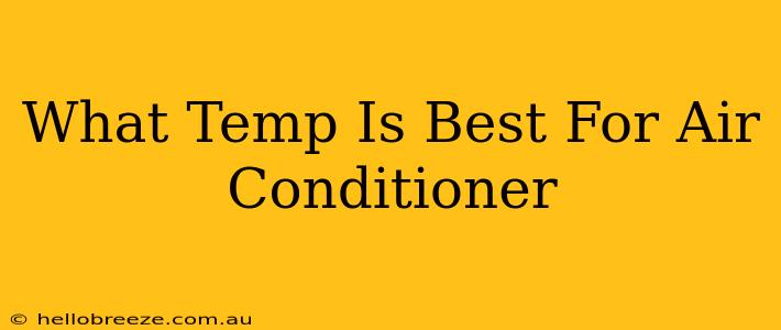 What Temp Is Best For Air Conditioner