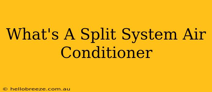 What's A Split System Air Conditioner