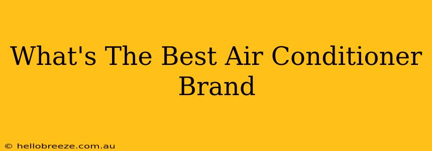 What's The Best Air Conditioner Brand