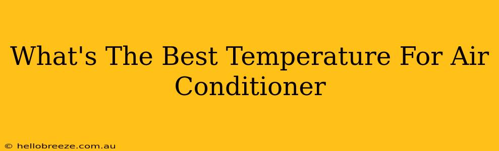 What's The Best Temperature For Air Conditioner