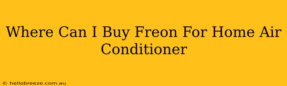 Where Can I Buy Freon For Home Air Conditioner