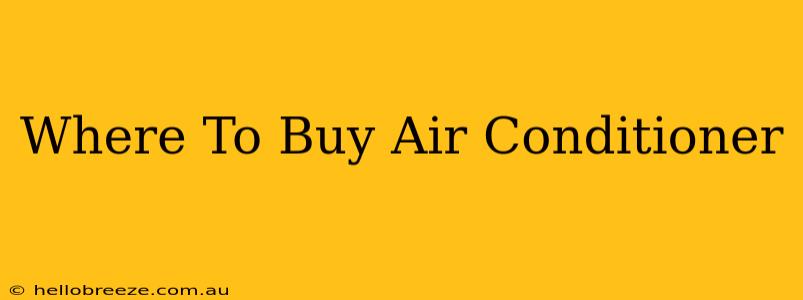 Where To Buy Air Conditioner