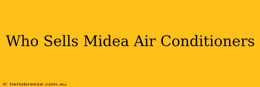 Who Sells Midea Air Conditioners