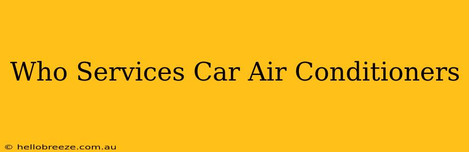 Who Services Car Air Conditioners