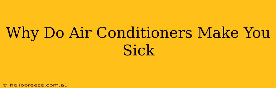 Why Do Air Conditioners Make You Sick