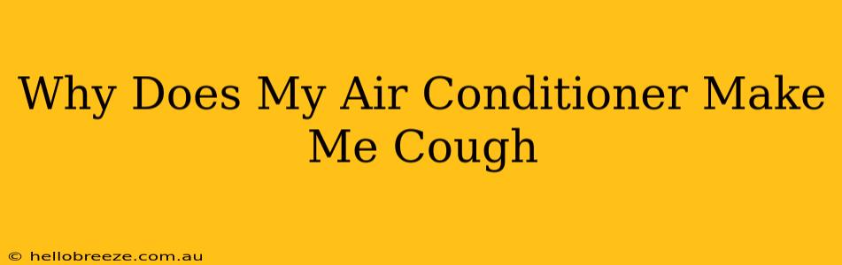 Why Does My Air Conditioner Make Me Cough