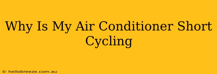 Why Is My Air Conditioner Short Cycling