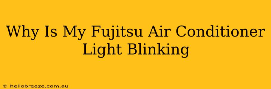 Why Is My Fujitsu Air Conditioner Light Blinking