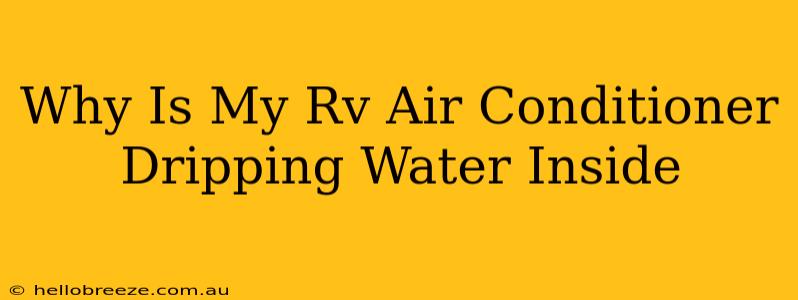 Why Is My Rv Air Conditioner Dripping Water Inside