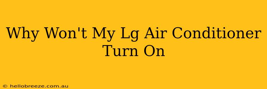 Why Won't My Lg Air Conditioner Turn On