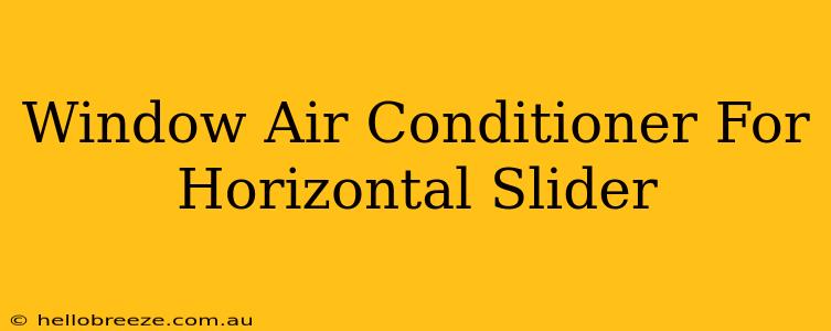 Window Air Conditioner For Horizontal Slider