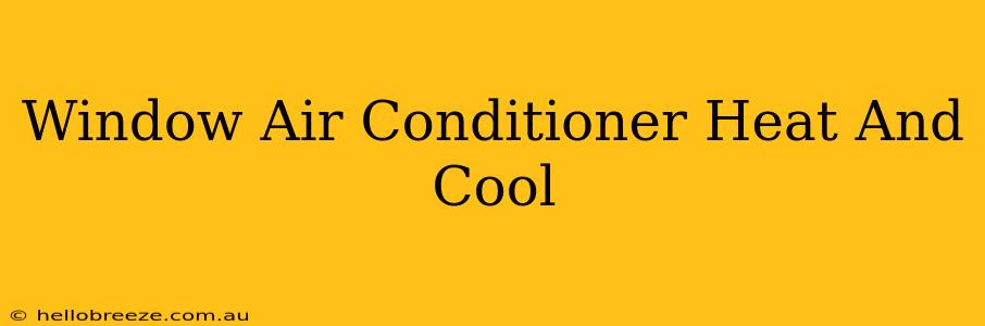 Window Air Conditioner Heat And Cool