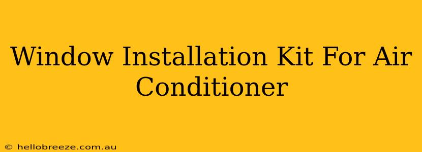 Window Installation Kit For Air Conditioner