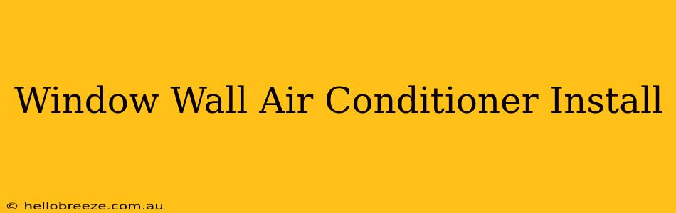 Window Wall Air Conditioner Install