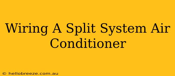 Wiring A Split System Air Conditioner