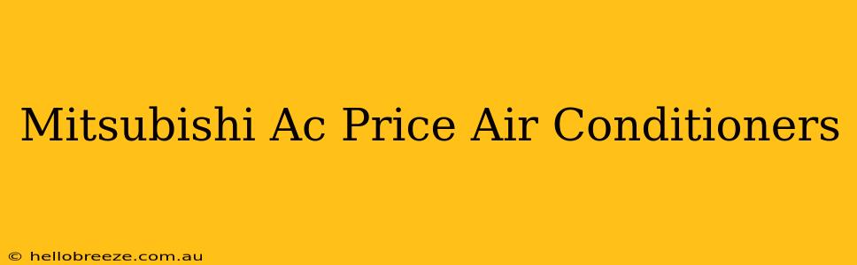 Mitsubishi Ac Price Air Conditioners